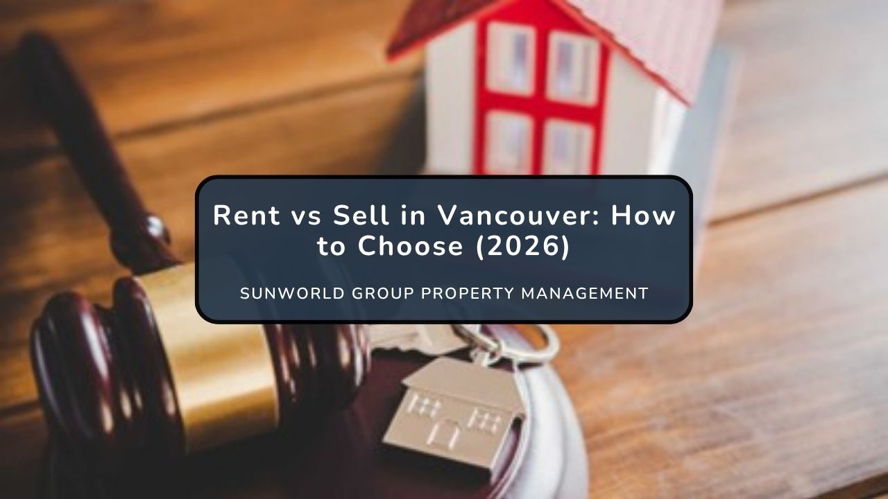 Rent vs Sell in Vancouver: How to Choose (2026)